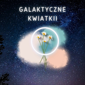 Galaktyczne Kwiatkii