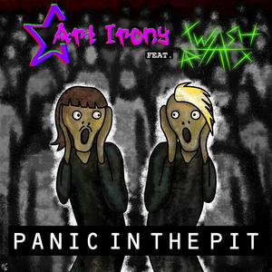 Panic In The Pit (feat. TwashRat)