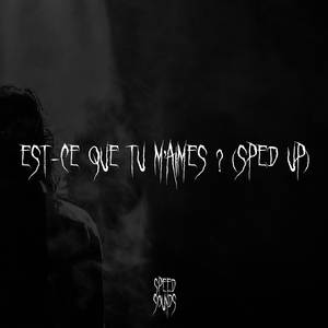 Est-ce que tu m'aimes ? (Sped Up)