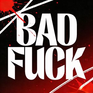 bad fxxk
