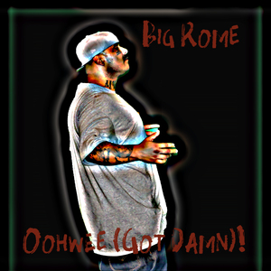 Oohwee (Got Damn)!