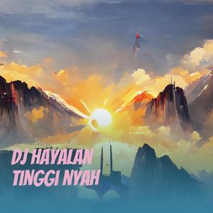 Dj Hayalan Tinggi Nyah