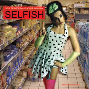 Selfish (Original Luxuria Mix)