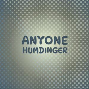 Anyone Humdinger