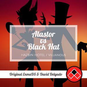 Alastor vs Black Hat