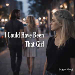 I Could Have Been That Girl