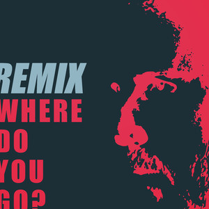 Where Do You Go? (VIP Mix)