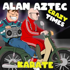 Crazy Times (feat. Karate)