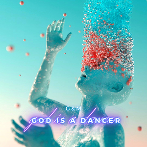God Is A Dancer
