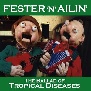 The Ballad of Tropical Diseases