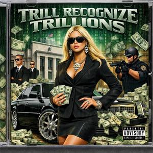 Trill Recognize Trillion