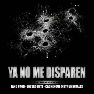 Ya no me disparen