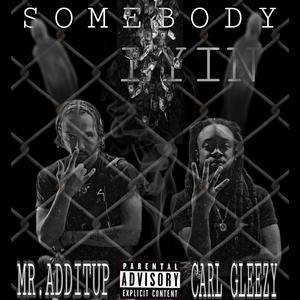 Somebody Lyin (feat. Mr.Additup)
