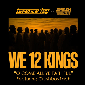 We 12 Kings: O Come All Ye Faithful (feat. Crushboyzach)