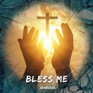 BLESS ME