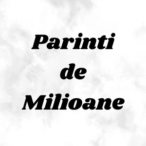 Parinti de Milioane