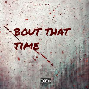 Bout That Time
