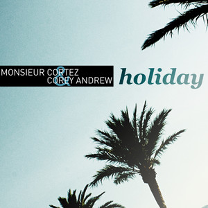 Holiday (Monsieur Cortez Bedroom classic mix)