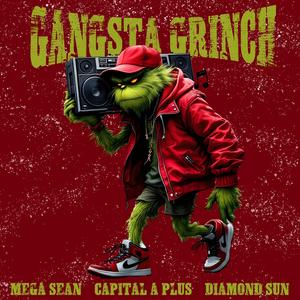 Gangsta Grinch (feat. Mega Sean & Diamond Sun)