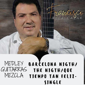 Medley Guitarras Mezcla: Barcelona Nigth / The Nigth / Que Tiempo Tan Feliz