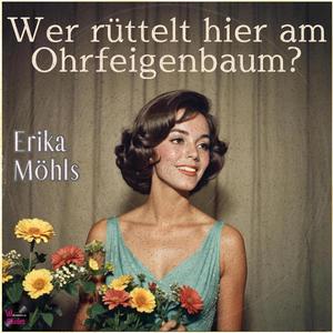 Wer rüttelt hier am Ohrfeigenbaum? (feat. Erika Möhls)
