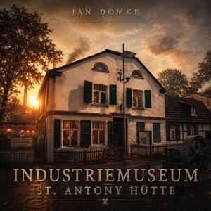 Industriemuseum St. Antony Hütte