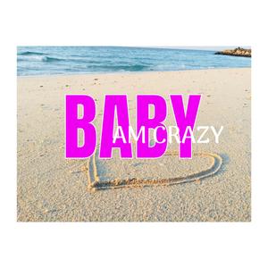 Baby Am Crazy