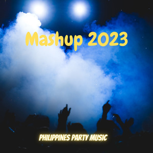 Mashup 2023 Philippines Party Music