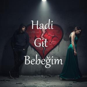 Hadi Git Bebeğim
