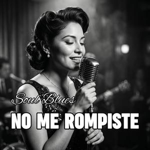 No Me Rompiste