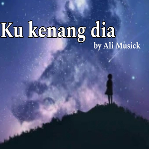 Ku Kenang Dia