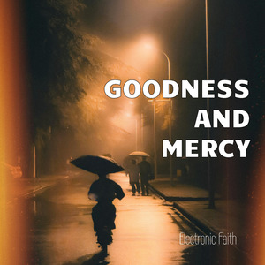 Goodness and Mercy