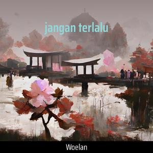 jangan terlalu