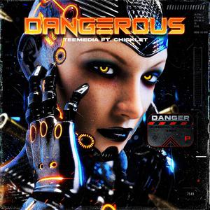 Dangerous (feat. Chicklet.Hf)