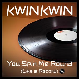 You Spin Me Round (Like a Record)