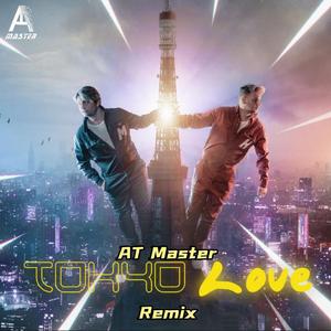 Tokyo Love (AT Master Remix)
