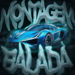 MONTAGEM BALADA