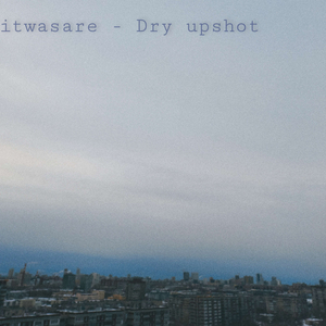 Dry upshot