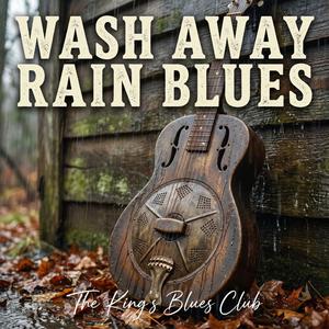 Wash Away Rain Blues
