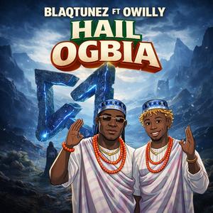 Hail Ogbia (feat. Owilly)