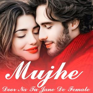 Mujhe Door Na Tu Jane De Female