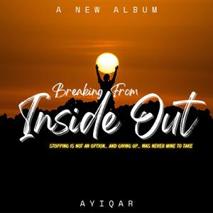 Breaking from Inside Out