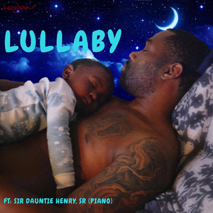 Lullaby (feat. Sir Dauntie Henry Sr)