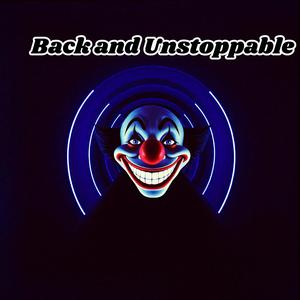 Back and Unstoppable