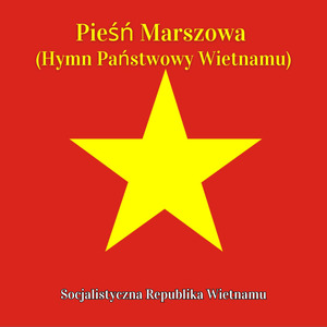 Pieśń Marszowa (Hymn Państwowy Wietnamu)
