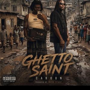 Ghetto saint (feat. Caroun)