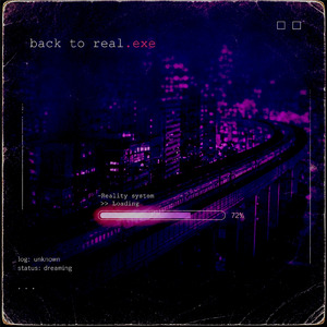 back to real.exe (21:08 rapid)