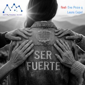 Ser Fuerte (feat. Laura Capel & Eva Poza)