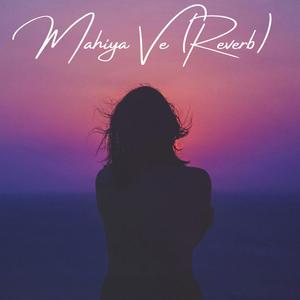 Mahiya Ve (Reverb)