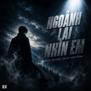 Ngoảnh Lại Nhìn Em (Beat)